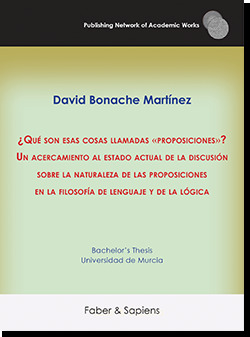 ¿Qué son esas cosas llamadas «proposiciones»? Un acercamiento al estado actual de la discusión sobre la naturaleza de las proposiciones en la filosofía de lenguaje y de la lógica