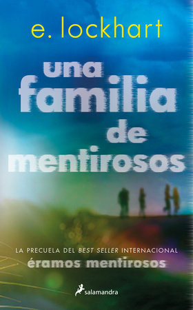 Una familia de mentirosos (Precuela de Éramos mentirosos)