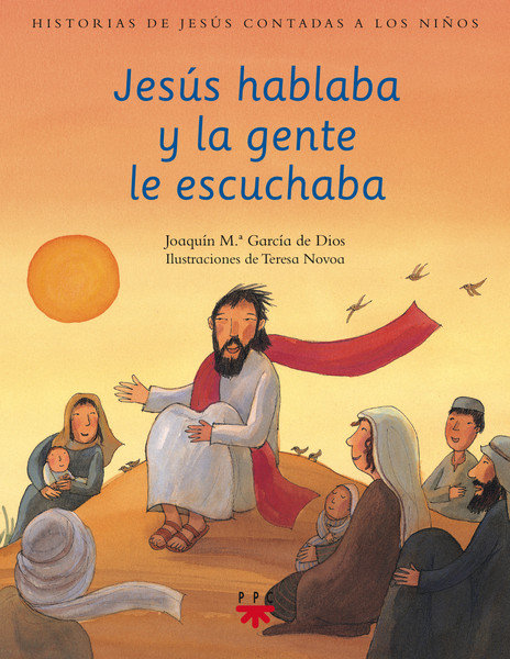 Jesús hablaba y la gente le escuchaba