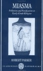 Miasma. Pollution and Purification in early greek religion