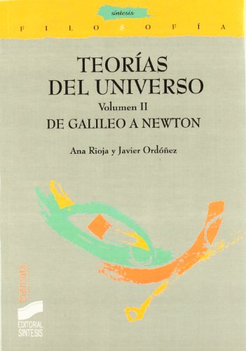 Teorías del Universo (Volumen II): De Galileo a Newton