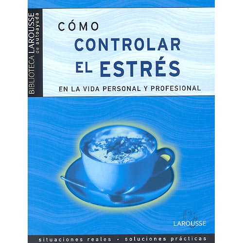 Como controlar el stress en la vida personal y profesional.