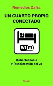 Un cuarto propio conectado : (ciber)espacio y (auto)gestión del yo