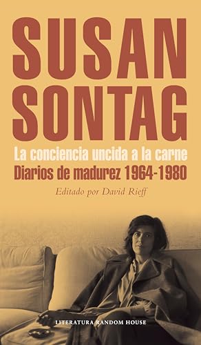 La conciencia uncida a la carne (Diarios de madurez, 1964-1980)