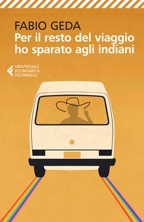 Per il resto del viaggio ho sparato agli indiani