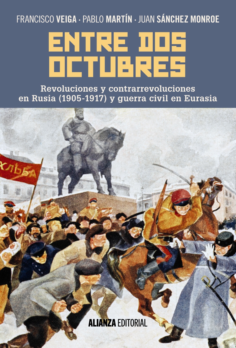 Entre dos octubres. Revoluciones y contrarrevoluciones en Rusia (1905-1917) y guerra en Eurasia