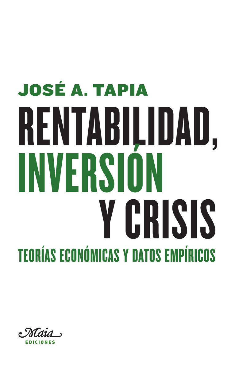 Rentabilidad, inversión y crisis. Teorías económicas y datos empíricos