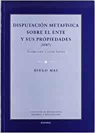 Disputación metafísica sobre el ente y sus propiedades (1587)