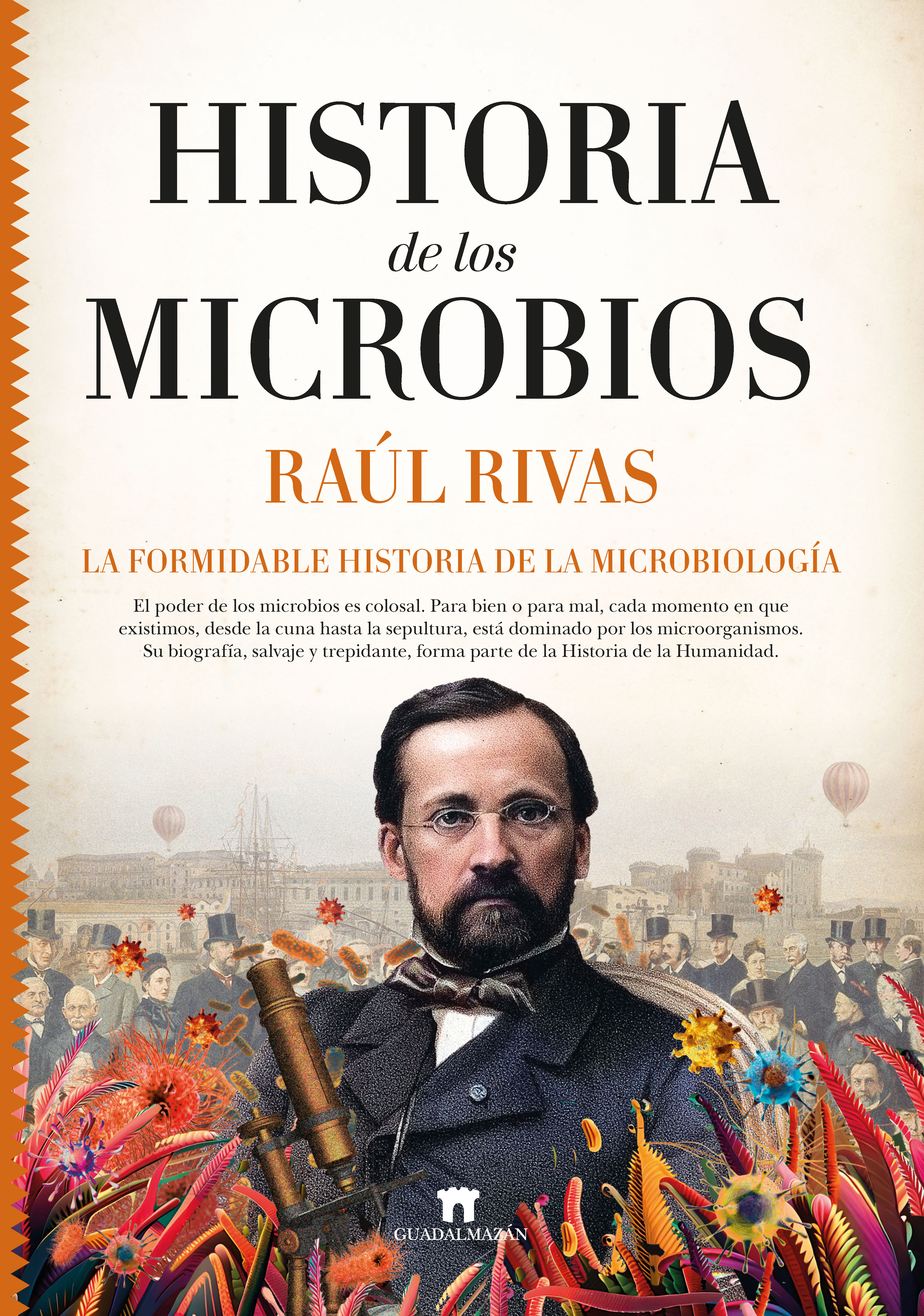 Historia de los microbios. La formidable historia de la microbiología