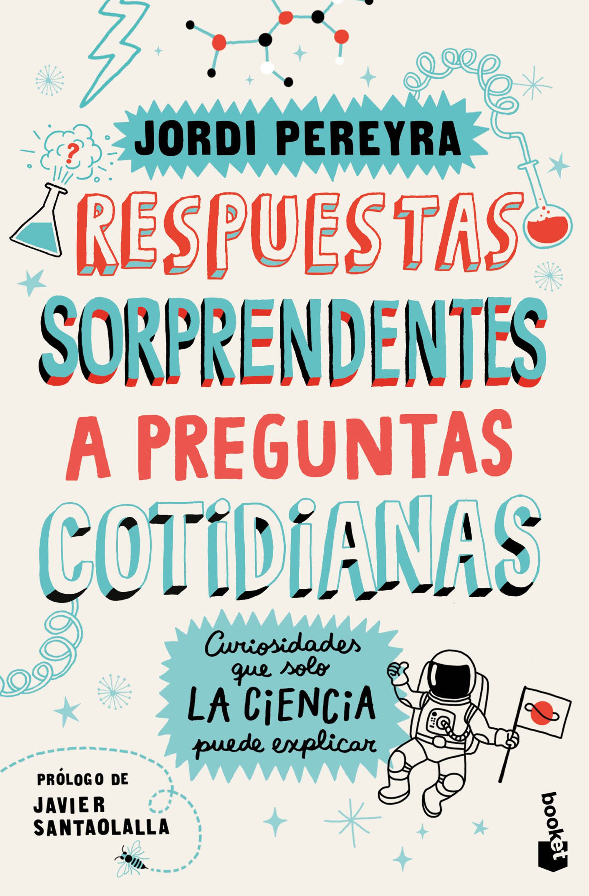 Respuestas sorprendentes a preguntas cotidianas. Curiosidades que solo la ciencia puede explicar