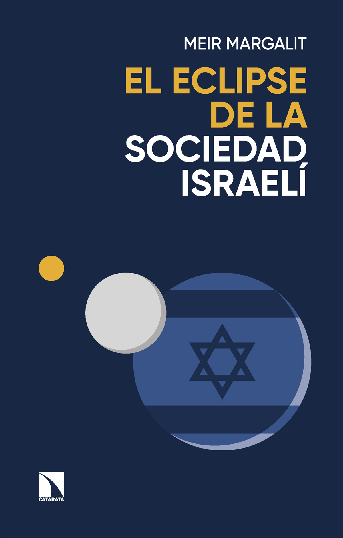 El eclipse de la sociedad israelí. Las claves para descifrar a Israel en Gaza