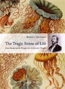 The tragic sense of life: Ernst Haeckel and the struggle over evolutionary thought