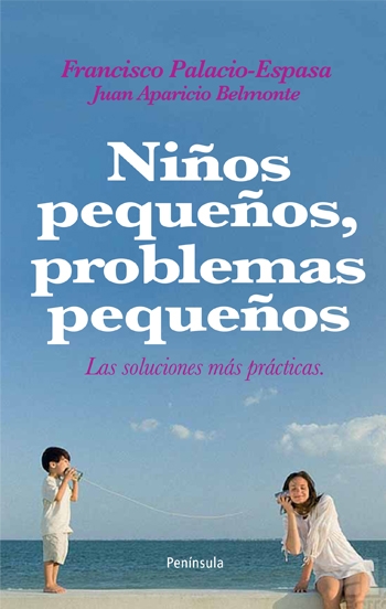 Niños pequeños, problemas pequeños. Las soluciones más prácticas