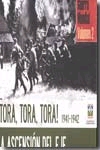 ¡Tora,Tora, Tora! 1941-1942 La ascensión del eje.  La Segunda Guerra Mundial. Volumen 2