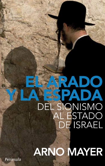 El arado y la espada. Del sionismo al estado de Israel