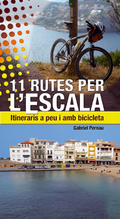 11 rutes per l'Escala. Itineraris a peu i amb bicicleta