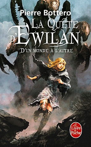 La quête d'Ewilan. D'un monde à l'autre Tome 1