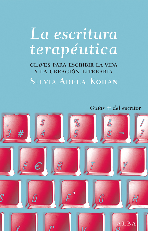 La escritura terapéutica: claves para escribir la vida y la creación literaria