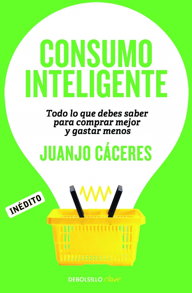 Consumo inteligente. Todo lo que debes saber para comprar mejor y gastar menos