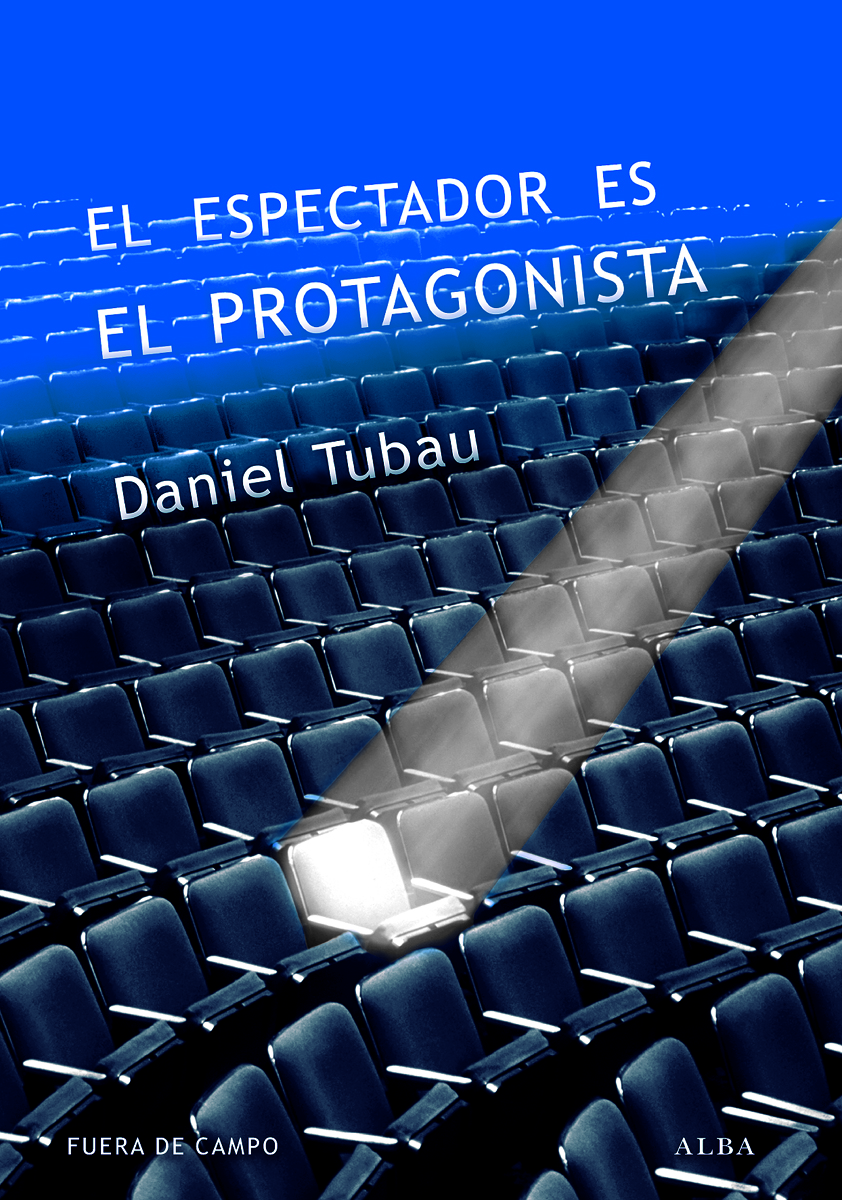 El espectador es el protagonista. Manual y antimanual de guión