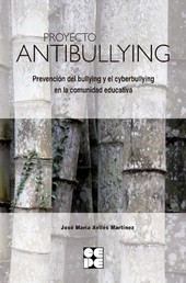 Proyecto Antibullying.  Prevención del bullying y el ciberbullying en la   comunidad educativa