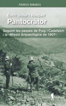 Pantocràtor. Seguint les passes de Puig i Cadafalch i la «Missió arqueològica de 1907