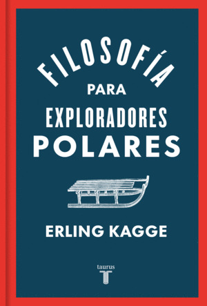 Filosofía para exploradores polares (Nueva edición)