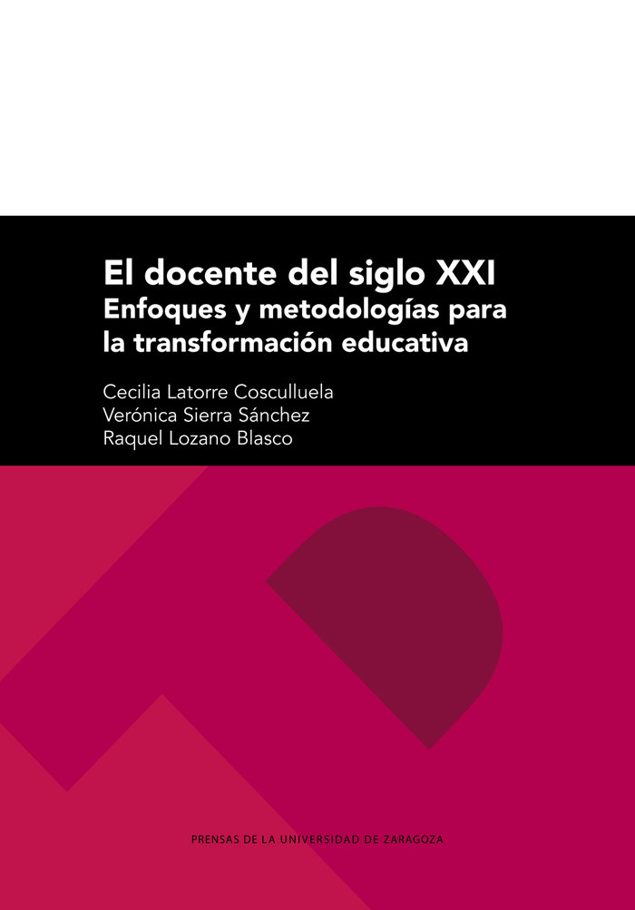 EL DOCENTE DEL SIGLO XXI ENFOQUES Y METODOLOGIAS PARA LA TR