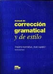 Manual de corrección gramatical y de estilo. Español normativo, nivel superior