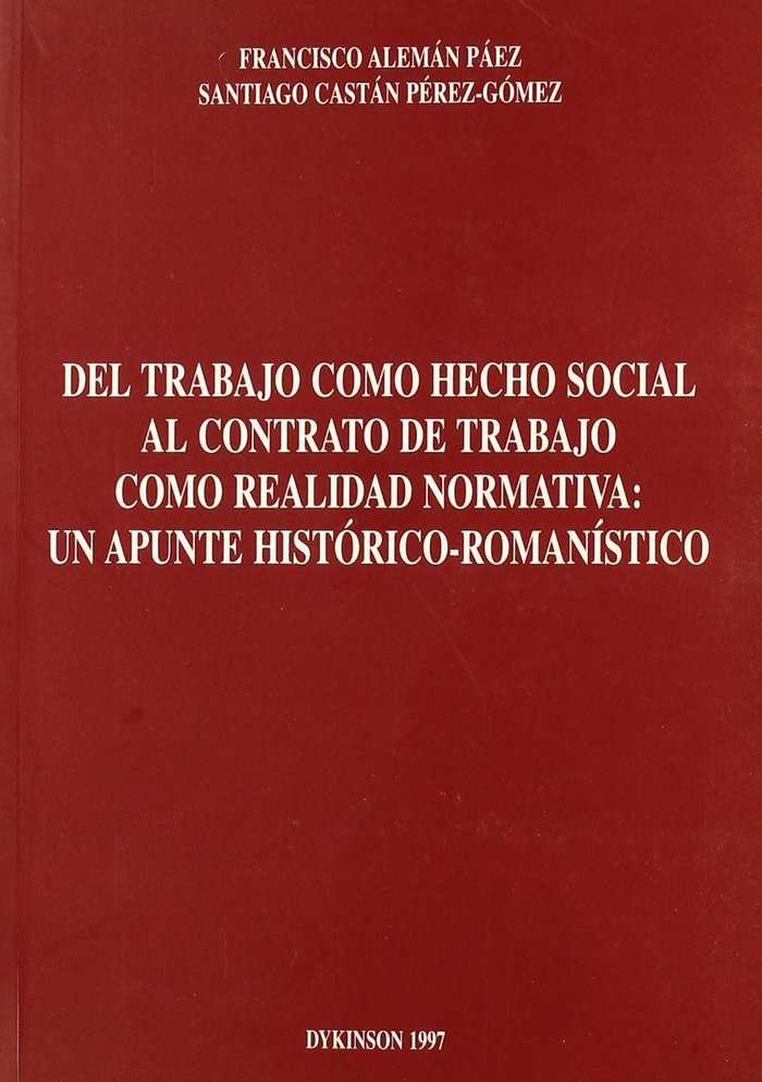 Del trabajo como hecho social al contrato de trabajo como realidad normativa