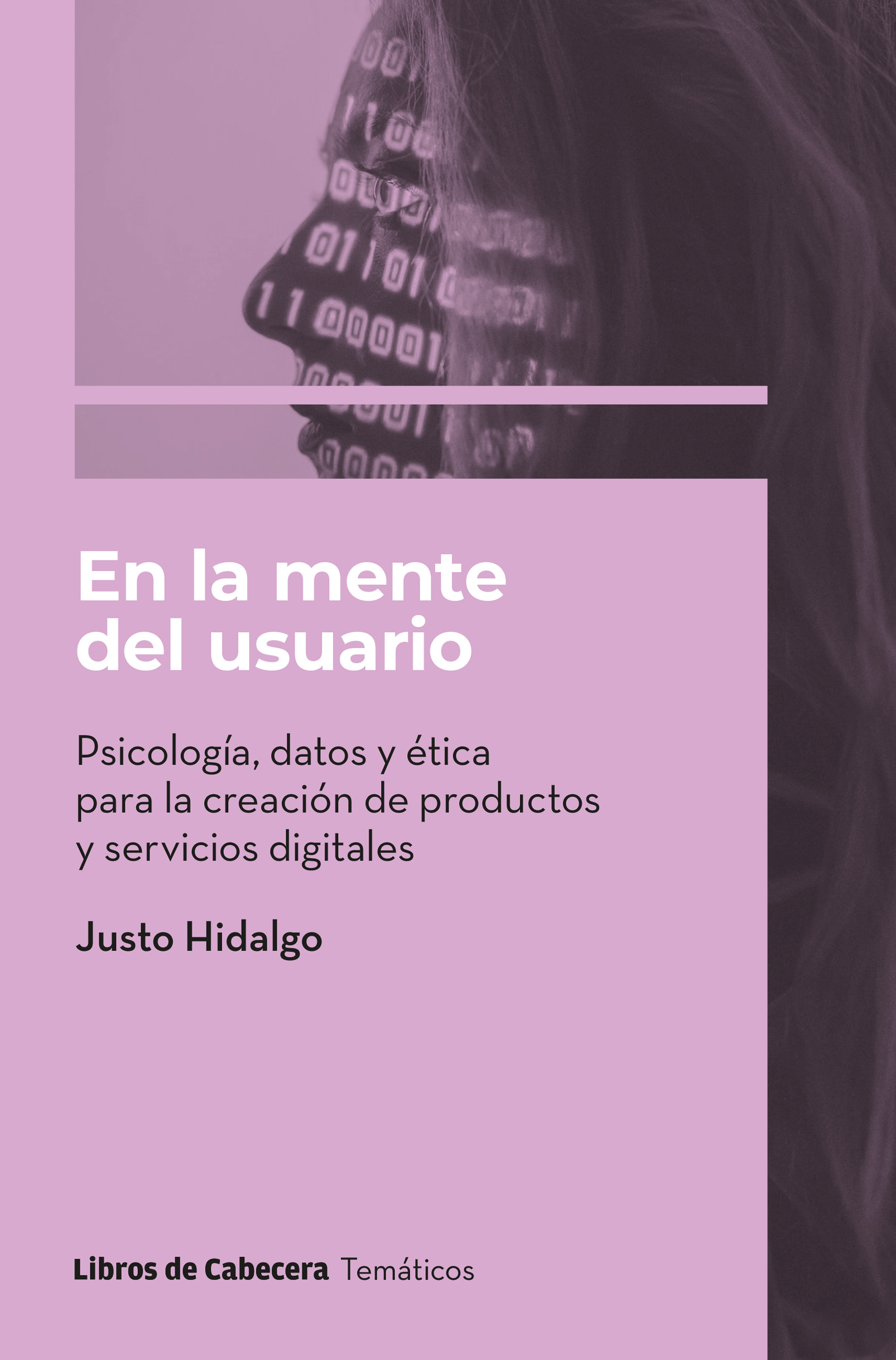 En la mente del usuario. Psicología, datos y ética para la creación de productos y servicios digitales