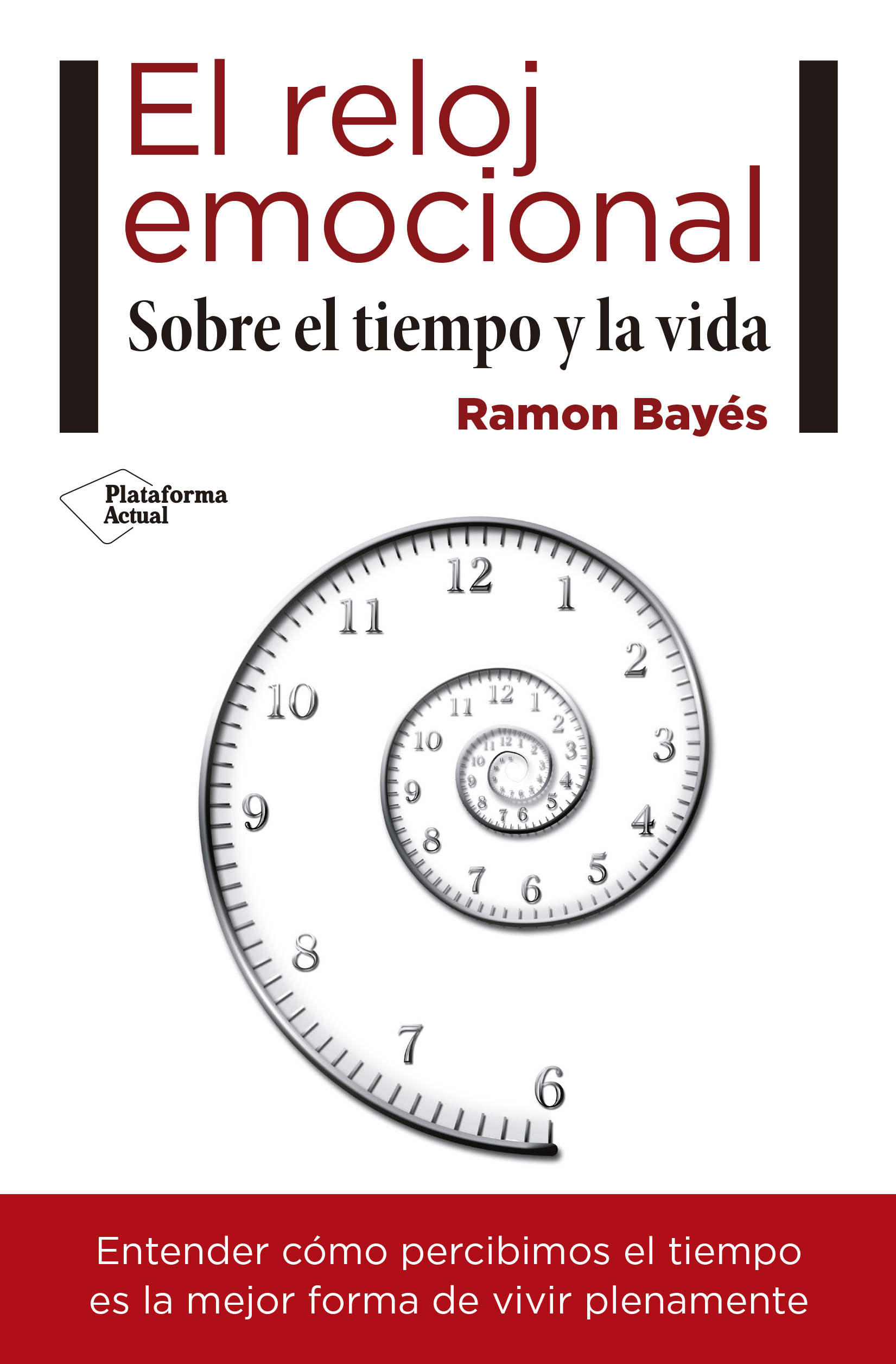 El reloj emocional. Sobre el tiempo y la vida