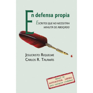 En defensa propia. Escritos que no necesitan minuta de abogado