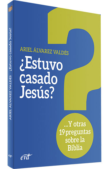 ¿Estuvo casado Jesús? Y otras 19 preguntas sobre la Biblia