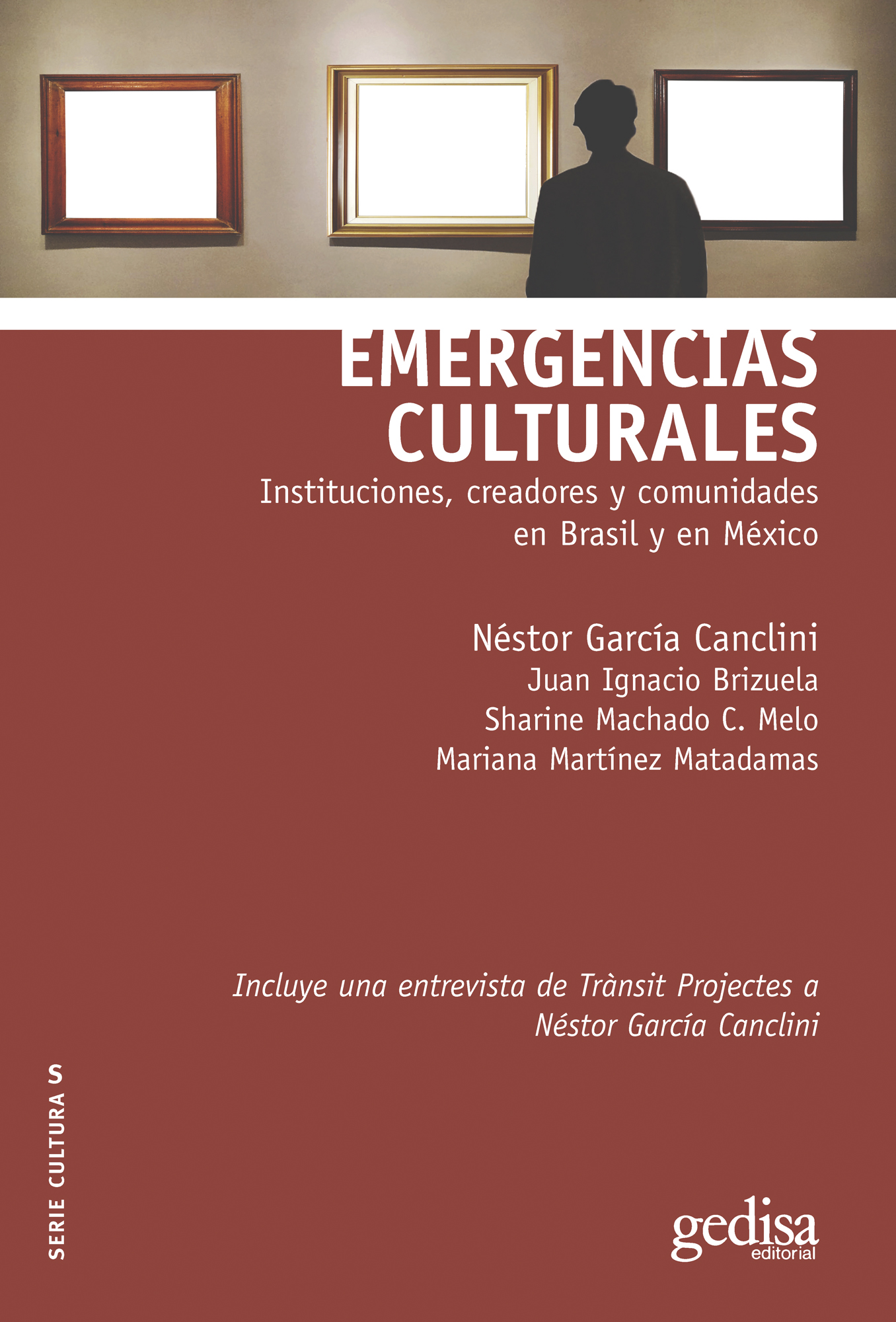 Emergencias culturales. Instituciones, creadores y comunidades en Brasil y en México