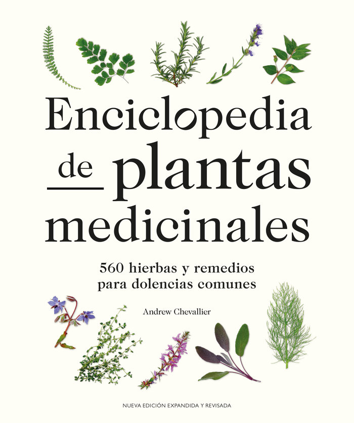 Enciclopedia de plantas medicinales. 560 hierbas y remedios para dolencias comunes