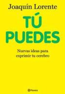 Tú puedes. Nuevas ideas para exprimir tu cerebro