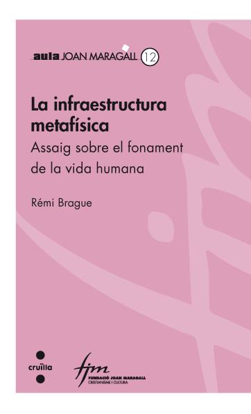 La infraestructura metafísica: assaig sobre el fonament de la vida humana