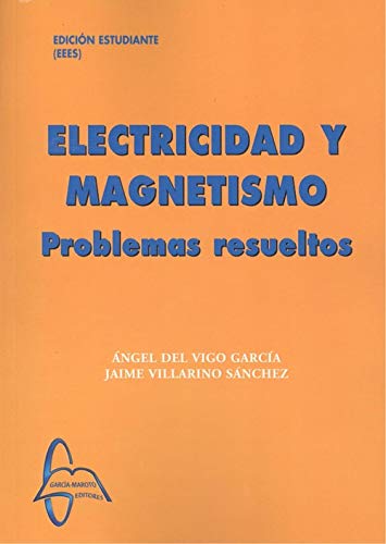 Electricidad y magnetismo. Problemas resueltos