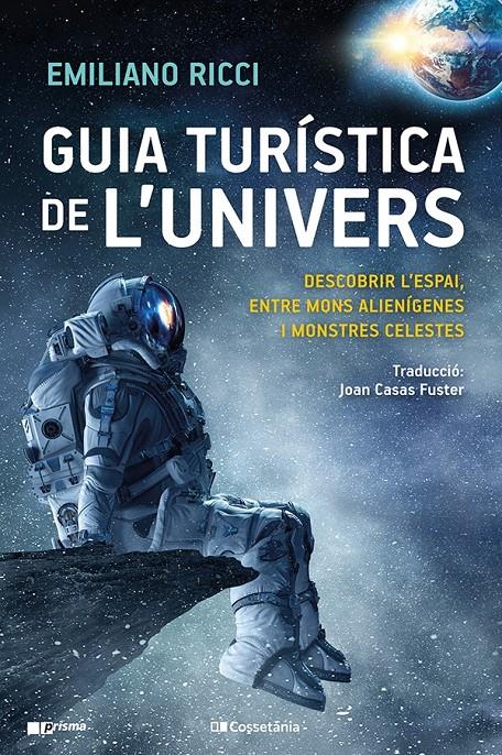 Guia turística de l'Univers. Descubrir l'espai, entre mons alienígenes i monstres celestes