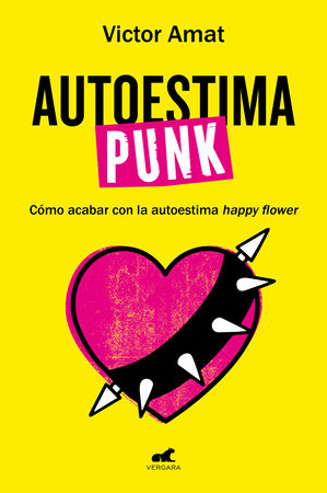 Autoestima punk. cómo acabar con la autoestima happy flower