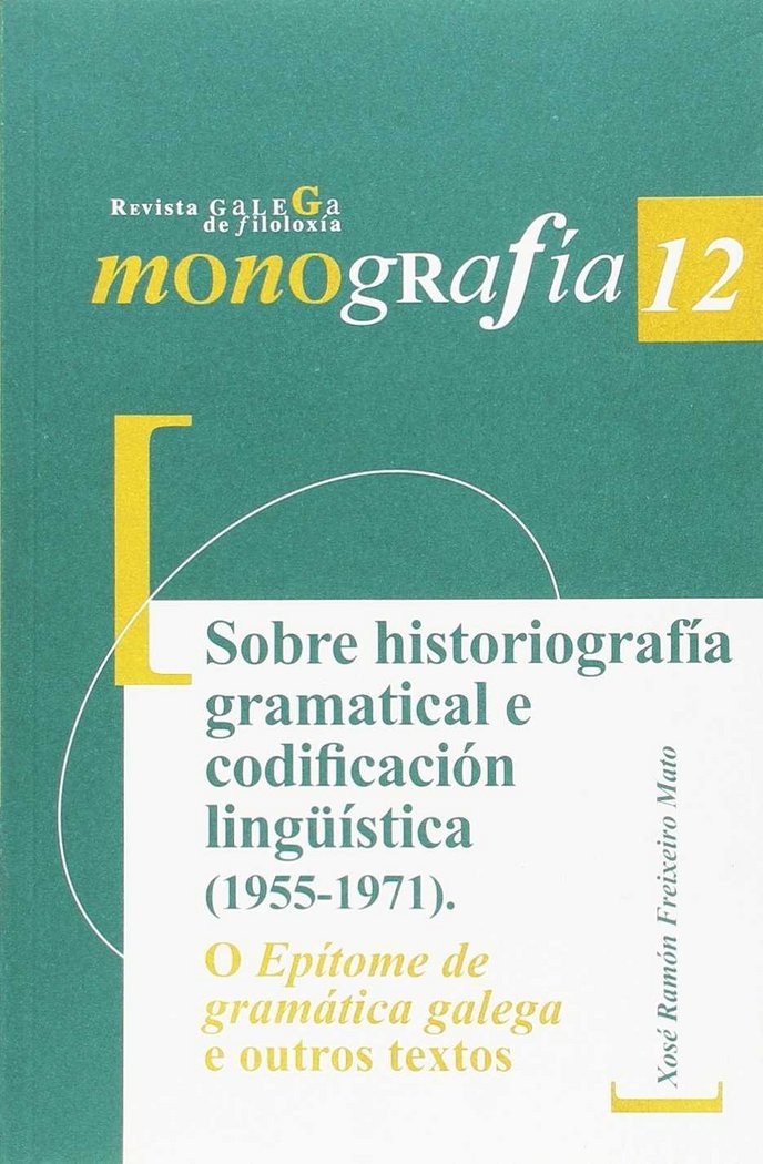 Sobre historiografía gramatical e codificación lingüística (1955-1971). O Epítome de gramática galeg