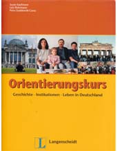 Orientierungskurs. Geschichte-Institutionen-Leben in Deutschland