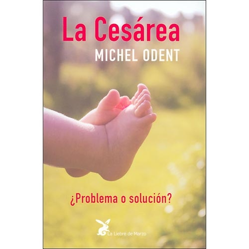 La cesarea. ¿Problema o solución?