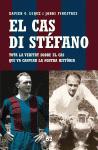 El cas Di Stefano. Tota la veritat sobre el cas que va canviar la nostra història.