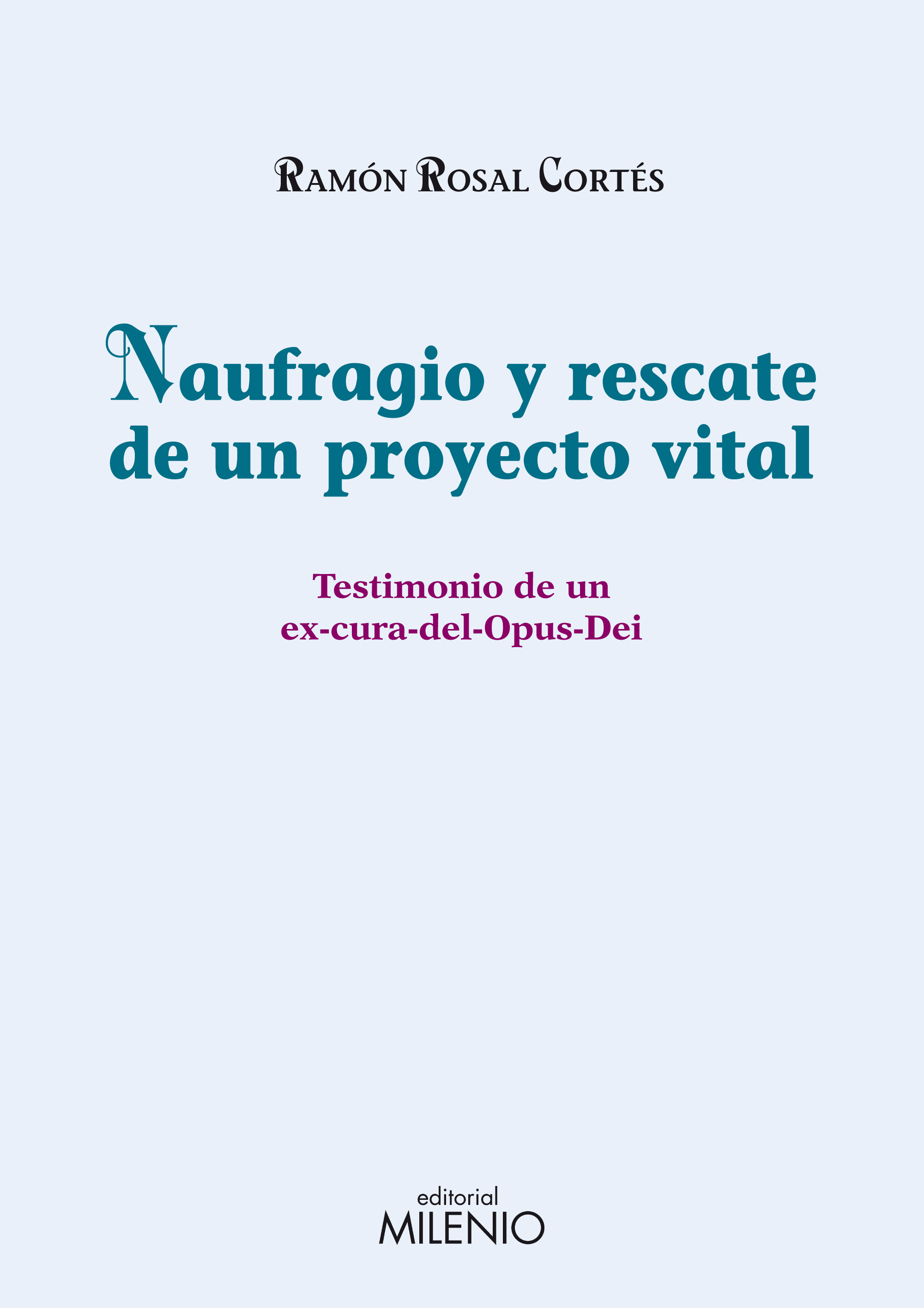 Naufragio y rescate de un proyecto vital. Testimonio de un ex-cura-del-Opus-Dei