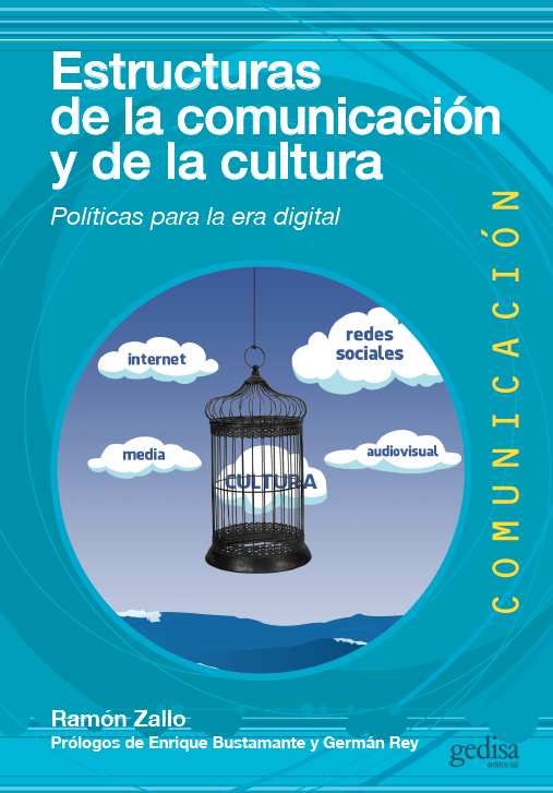 Estructuras de la comunicación y de la cultura. Políticas para la era digital