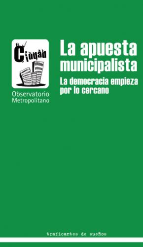 La apuesta municipalista. La democracia empieza por lo cercano