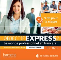 Objectif Express 2 Nouvelle édition : CD audio classe (x3)