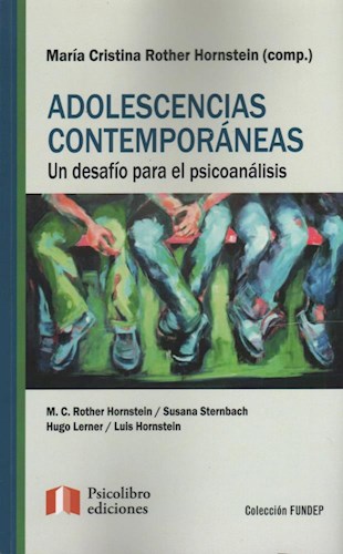 Adolescencias contemporáneas. Un desafío para el psicoanálisis